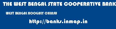 THE WEST BENGAL STATE COOPERATIVE BANK  WEST BENGAL HOOGHLY CHINSU    banks information 